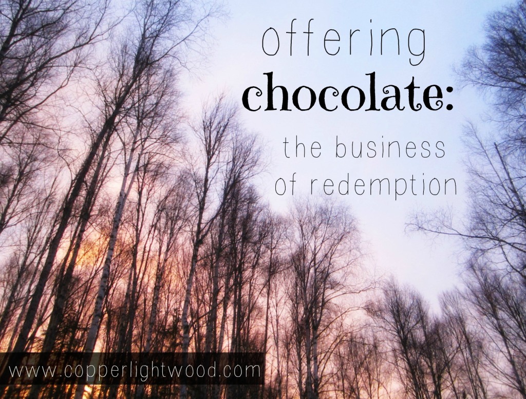 offering chocolate: the business of redemption