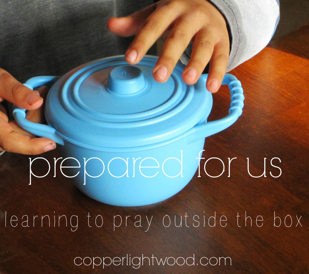 prepared for us: learning to pray outside the box