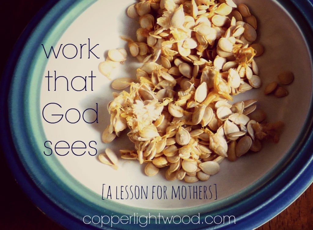 work that God sees: a lesson for mothers