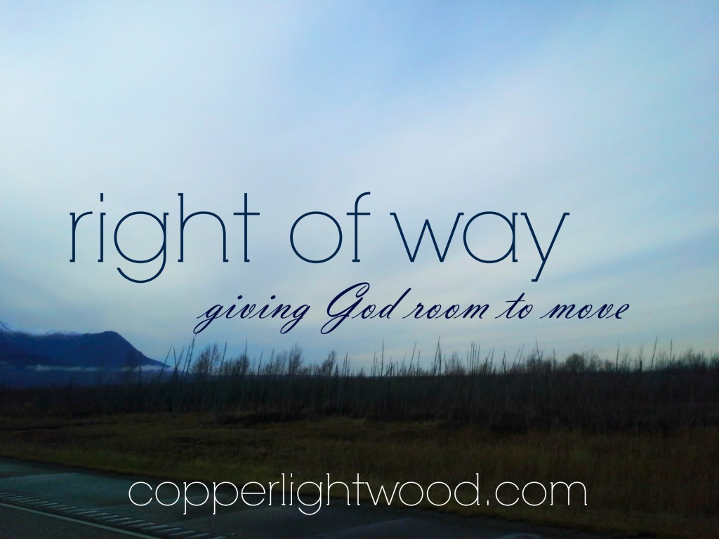 right of way: giving God room to move