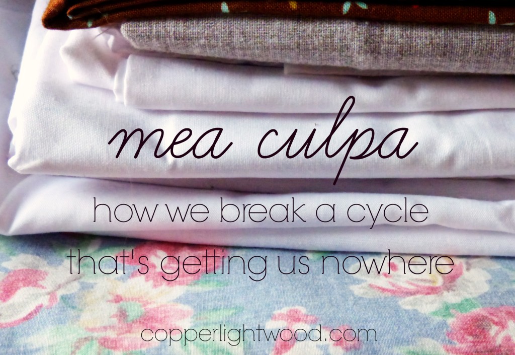 Mea culpa: how we break a cycle that’s getting us nowhere 