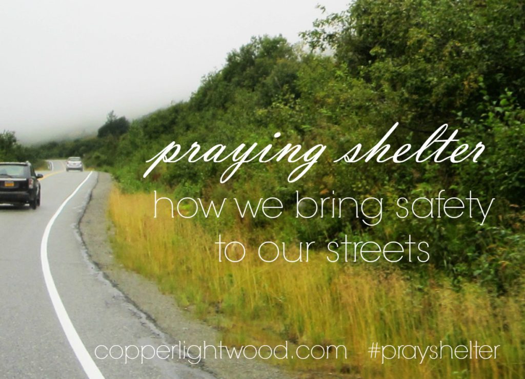 praying shelter: how we bring safety to our streets