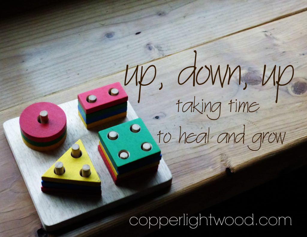 up, down, up: taking time to heal and grow