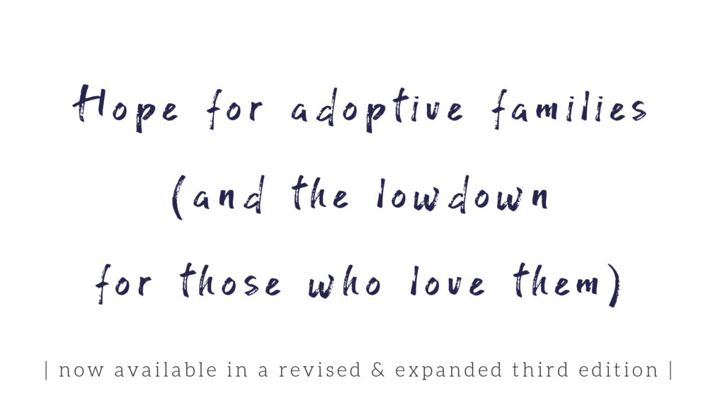 Hope for adoptive families (and the lowdown for those who love them)