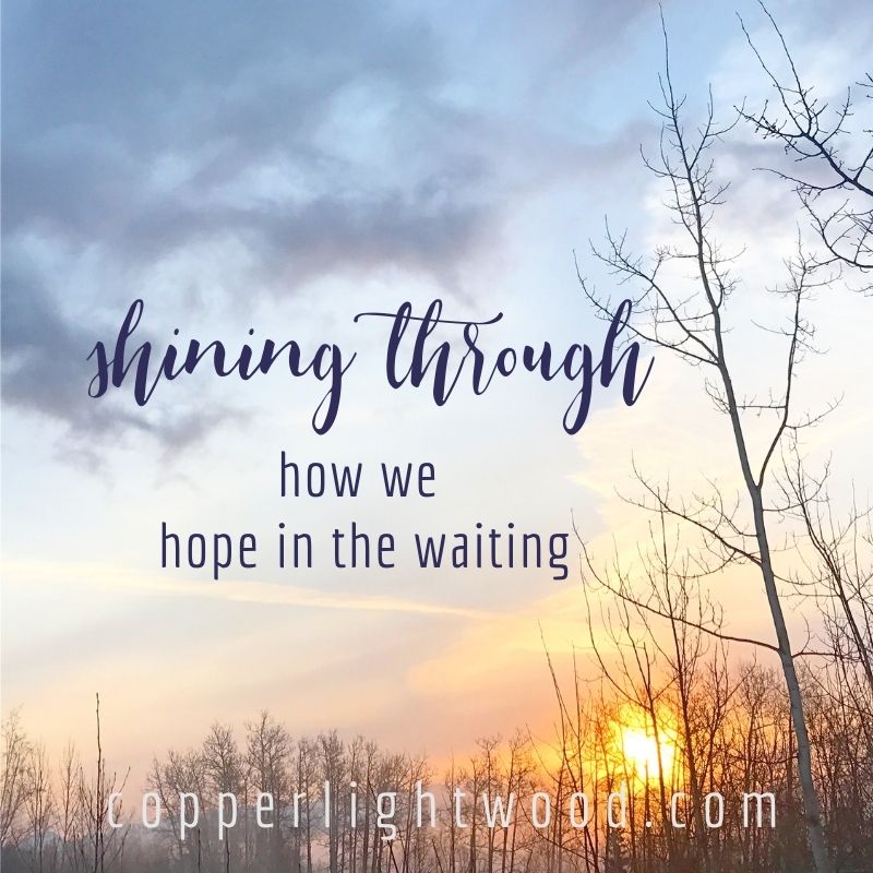shining through: how we hope in the waiting
