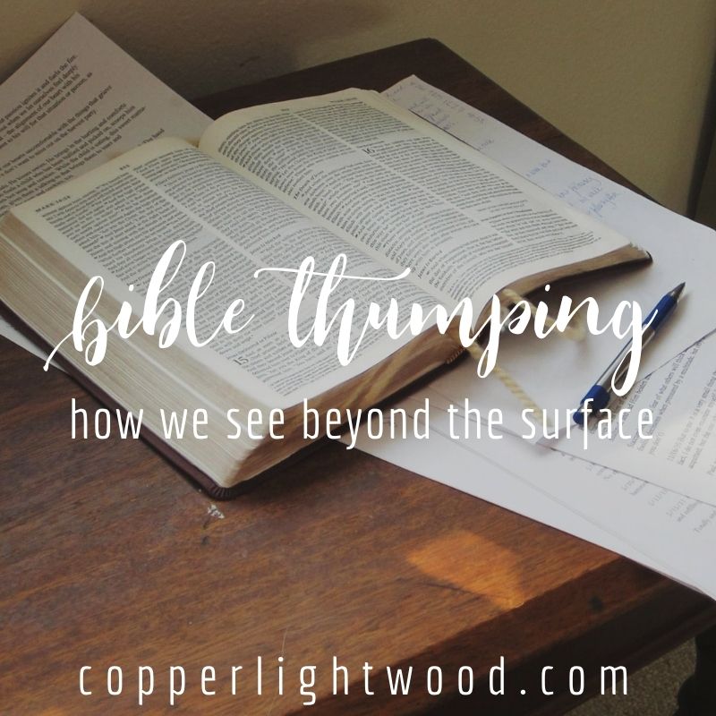 bible thumping: how we see beyond the surface