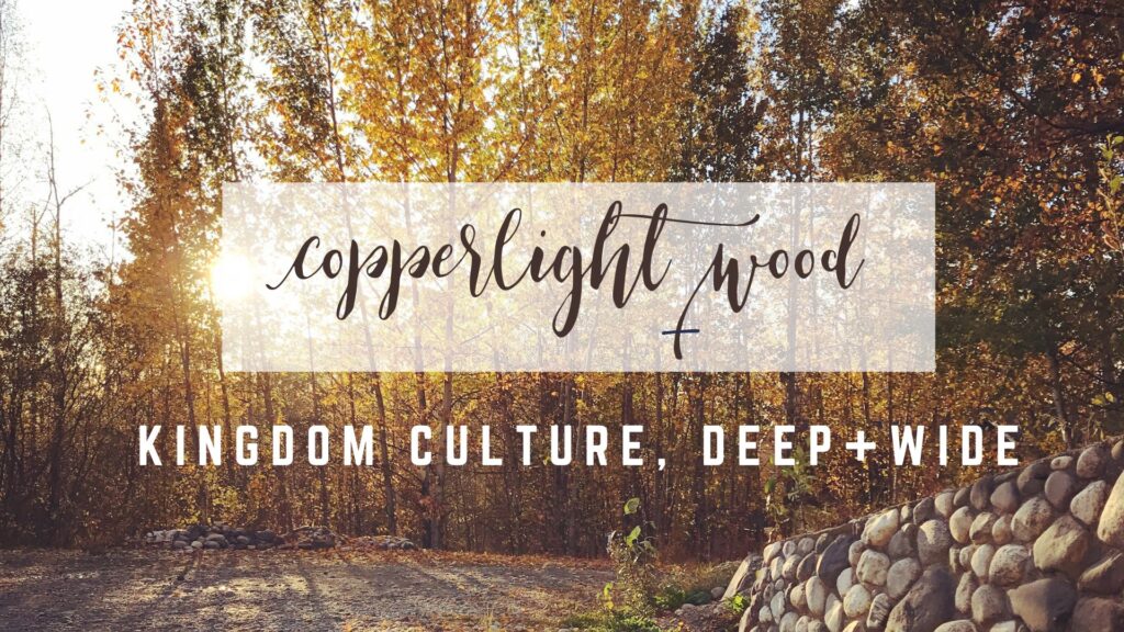 copperlight wood: kingdom culture, deep and wide